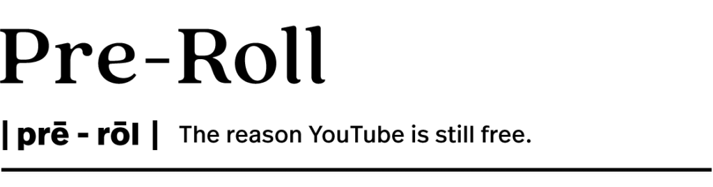 Styled like a dictionary entry: "Pre-Roll: The reason YouTube is still free."