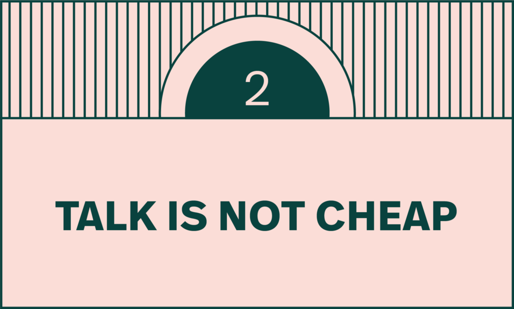 talk is not cheap