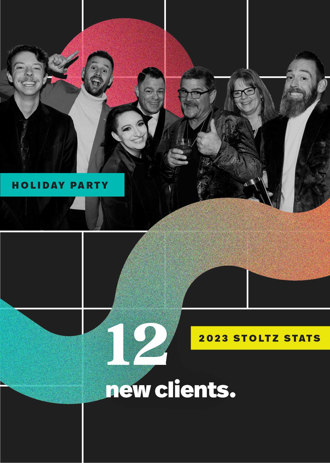 Black and white group photo from the holiday party with text in a box labeling it "holiday party". Another box reads "2023 Stoltz stats". Statistic reads "12 new clients"